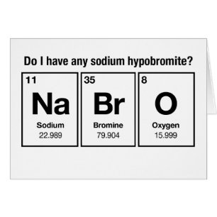 Do I have any Sodium Hypobromite? NaBrO!