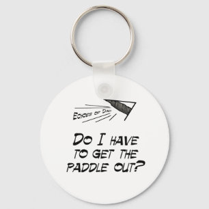 Do I have to get the paddle out? Key Ring