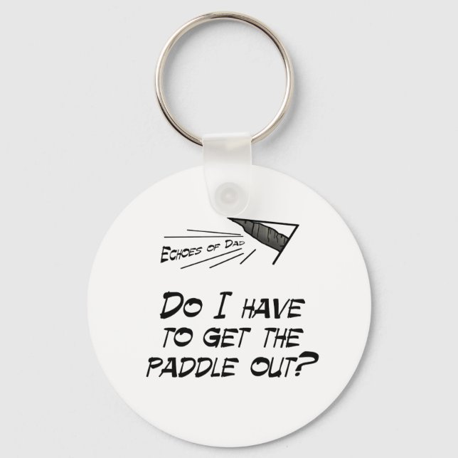 Do I have to get the paddle out? Key Ring (Front)