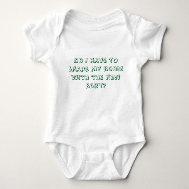 Do I have to share my room with the new baby? Baby Bodysuit (Front)
