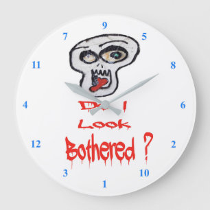 Do I look Bothered? Large Clock