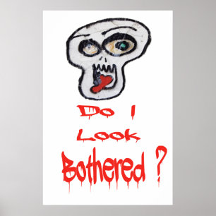 Do I look Bothered? Poster