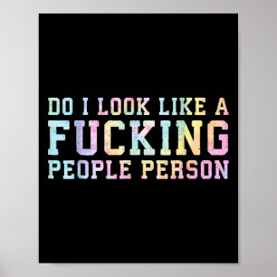 Do I Look Like A Foring People Person - Fun Tie Dy Poster