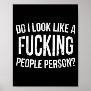 Do I Look Like A Foring People Person Funny Humor  Poster