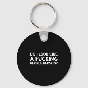 Do I Look Like A Foring People Person Key Ring
