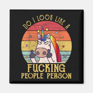 Do I Look Like A Foring People Person Unicorn Vint Magnet