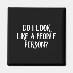 Do I Look Like A People Person - Black - Uni-adult Magnet