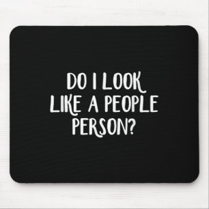 Do I Look Like A People Person - Black - Uni-adult Mouse Pad