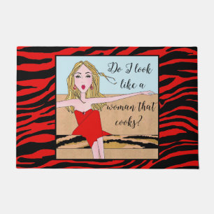 "Do I Look Like a Woman that Cooks?" red blk zebra Doormat