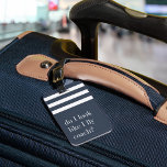 Do I Look Like I Fly Coach? Funny Luggage Tag<br><div class="desc">Flaunt your frequent flyer status with this cute and funny luggage tags. Design features the quote "Do I look like I fly coach?" in white lettering on a striped background. Personalise the back with your contact details.</div>