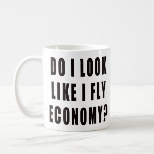 Do I Look Like I Fly Economy Coffee Mug