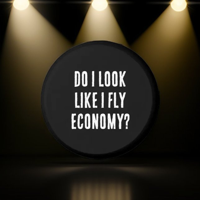 Do I Look Like I Fly Economy Funny Travel Quote 3 Cm Round Badge (Do I Look Like I Fly Economy Funny Aviation Quote
)