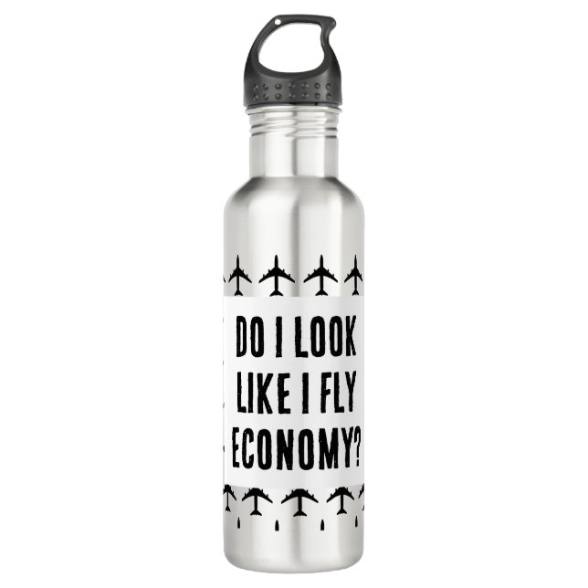 Do I Look Like I Fly Economy Funny Travel Quote 710 Ml Water Bottle (Front)