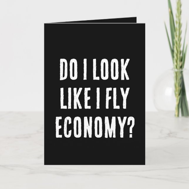 Do I Look Like I Fly Economy Funny Travel Quote Card (Front)