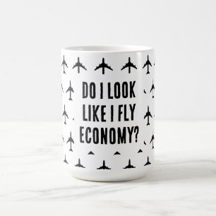 Do I Look Like I Fly Economy Funny Travel Quote Coffee Mug