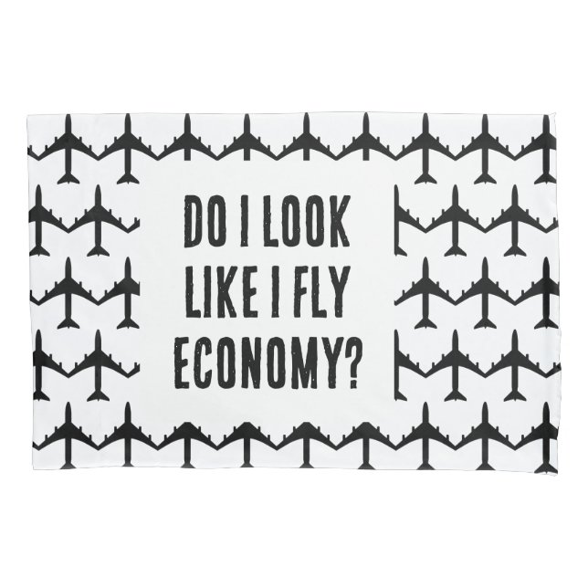 Do I Look Like I Fly Economy Funny Travel Quote Pillowcase (Front)