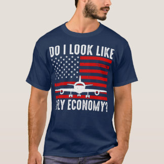 Do I Look Like I Fly Economy T-Shirt