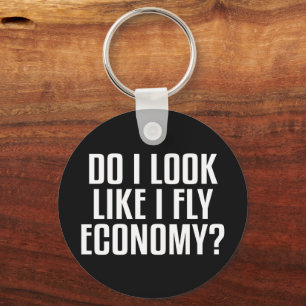Do I Look Like I Fly Economy Traveller Funny Quote Key Ring