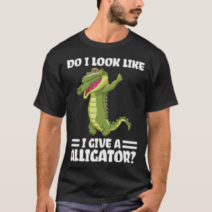 do I look like I give a alligator alligator Pullov T-Shirt
