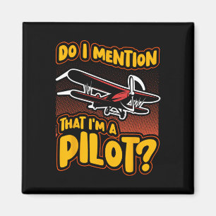 Do I Mention That I'm A Pilot Magnet