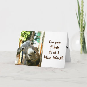 "DO I MISS YOU" (DOES A DONKEY BRAY?) CARD