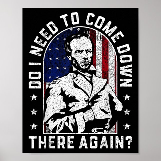 Do I Need To Come Down There Again General Sherman Poster (Front)