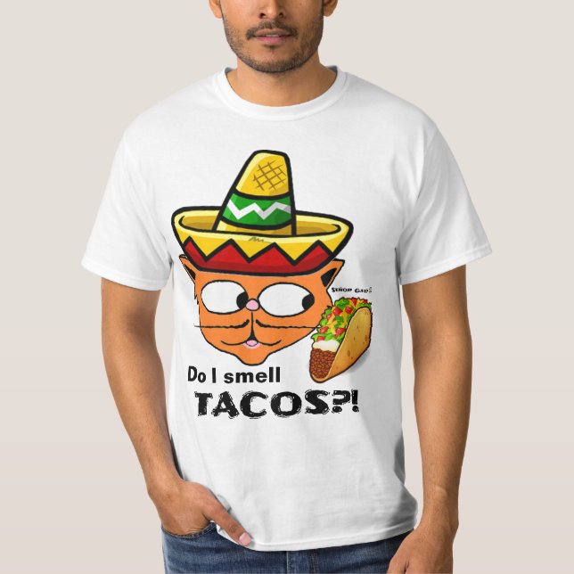 Do I smell tacos?! Mexican Cartoon Cat Funny T-Shirt (Front)