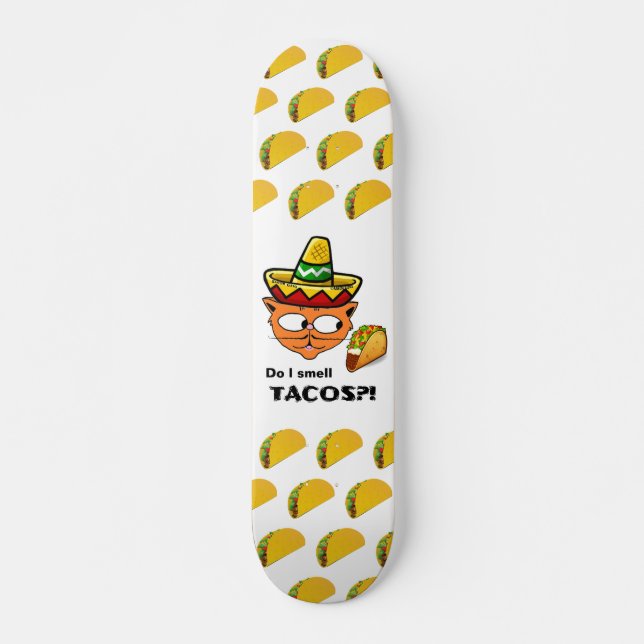 Do I Smell Tacos?! Senor Gato Skateboard (Front)