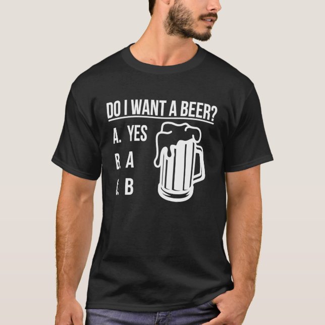 Do i want a beer Green Lucky Shamrock St Patrick's T-Shirt (Front)