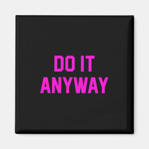 Do It Anyway Dedication Over Motivation Gym Gear Magnet