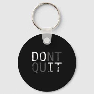Do It Dont Quit. Motivation Slogan For Your Daily Key Ring