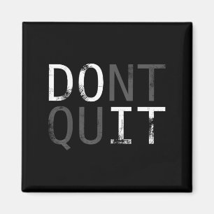 Do It Dont Quit. Motivation Slogan For Your Daily Magnet