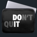 DO IT (DON'T QUIT) - Motivational Laptop Sleeve<br><div class="desc">DO IT (DON'T QUIT) - Motivation</div>