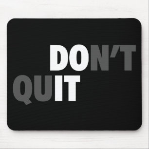 DO IT (DON'T QUIT) - Motivational Mouse Pad
