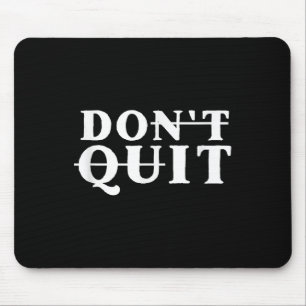 Do It Dont Quit Motivational - Uni-youth Black Cot Mouse Pad