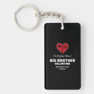 Do it for Juliet, Not me! Big Brother Valentine Key Ring
