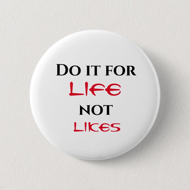 Do It for Life 6 Cm Round Badge (Front)