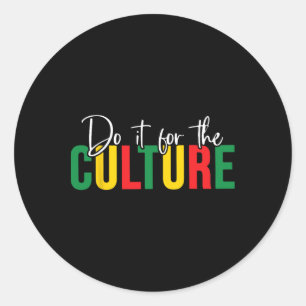 Do It For The Culture Black History African Men Wo Classic Round Sticker