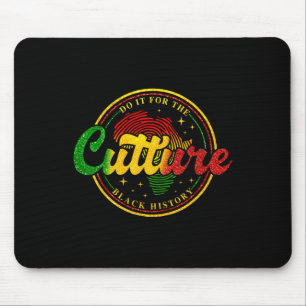 Do It For The Culture Black History Month African  Mouse Pad