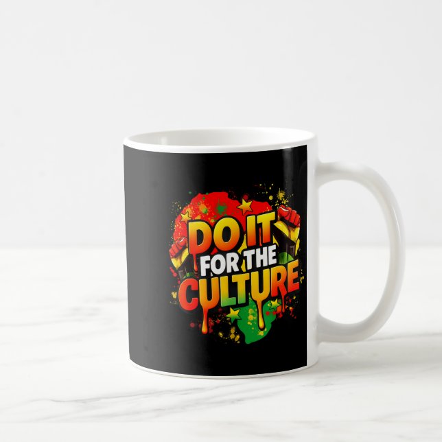 Do It For The Culture Black History Month Men Wome Coffee Mug (Right)