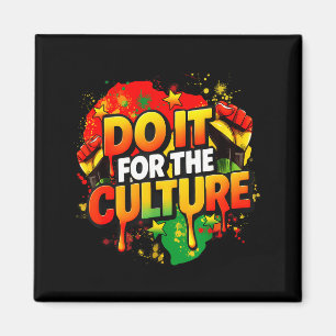 Do It For The Culture Black History Month Men Wome Magnet