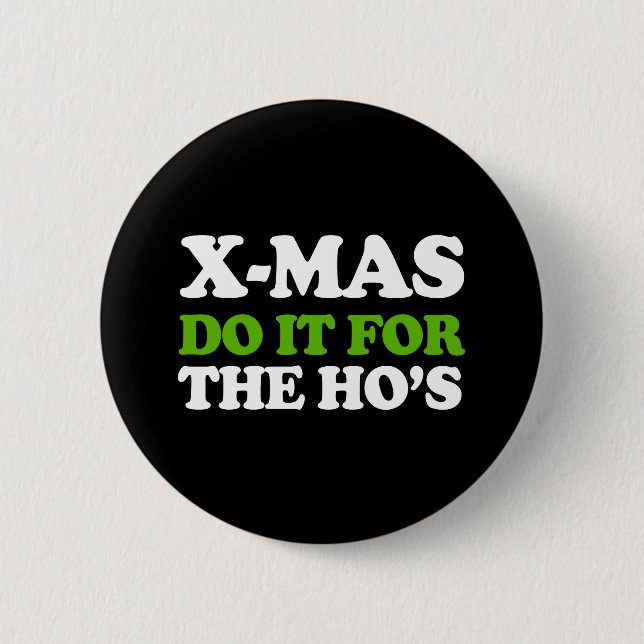 Do it for the hos -- Holiday Humour -.png 6 Cm Round Badge (Front)
