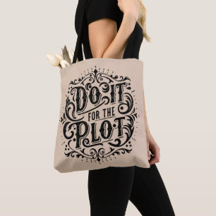 Do it for the plot tote bag