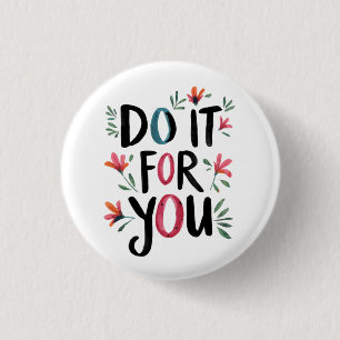 Do It For You 3 Cm Round Badge