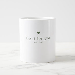 Do It For You Not Them Aesthetic Motivational Cof Large Coffee Mug