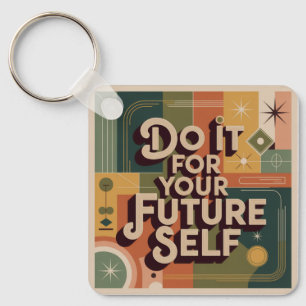 Do It For Your Future Self Key Ring