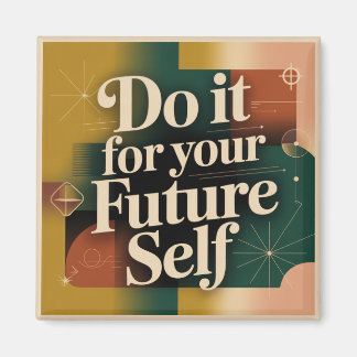 Do It For Your Future Self Magnet