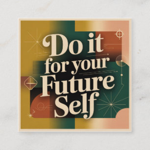 Do It For Your Future Self Square Business Card