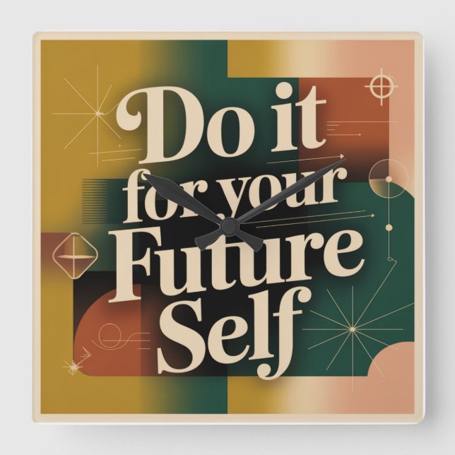 Do It For Your Future Self Square Wall Clock (Front)