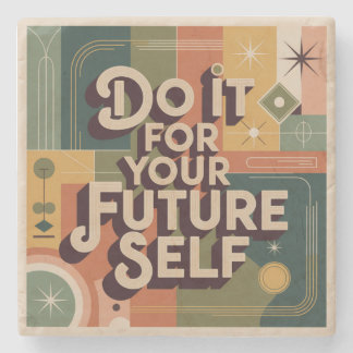Do It For Your Future Self Stone Coaster